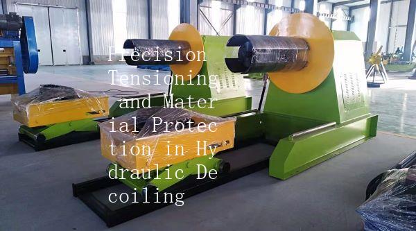 Precision Tensioning and Material Protection in Hydraulic Decoiling